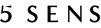 5 sens